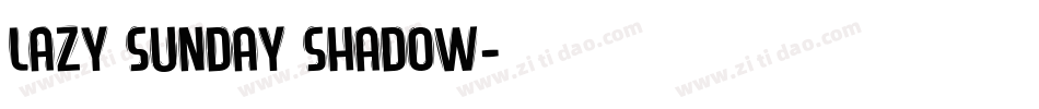 lazy sunday shadow字体转换